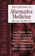 Basic Questions on Alternative Medicine What Is Good & What Is Not