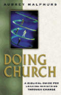 Doing Church: A Biblical Guide For Leading Ministries Through Change