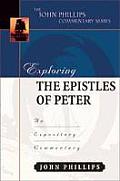 Exploring the Epistles of Peter: An Expository Commentary