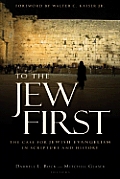 To the Jew First: The Case for Jewish Evangelism in Scripture and History