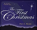 The First Christmas: The True and Unfamiliar Story