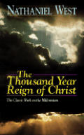 The Thousand Year Reign of Christ: The Classic Work on the Millennium