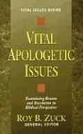 Vital Apologetic Issues