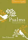Psalms: Discovering Authentic Worship