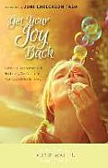 Get Your Joy Back: Banishing Resentment and Reclaiming Confidence in Your Special Needs Family