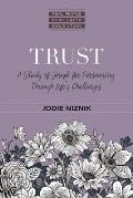 Trust: A Study of Joseph for Persevering Through Life's Challenges