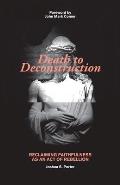Death to Deconstruction Reclaiming Faithfulness as an Act of Rebellion