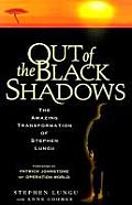 Out of the Black Shadows The Amazing Transformation of Stephen Lungu