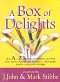 Box of Delights An A Z of the Funniest Wisest & Most Poignant Stories Proverbs Jokes & One Liners