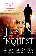 Jesus Inquest The Case For & Against The Resurrection of the Christ