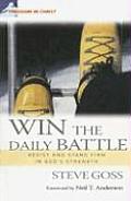 Freedom in Christ #02: Win the Daily Battle: Resist and Stand Firm in God's Strength