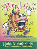 A Barrel of Fun: An A-Z of the Shrewdest and Most Comical Stories, Sayings and Observations from Those Masters of Anthology