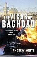 The Vicar of Baghdad: Fighting for Peace in the Middle East