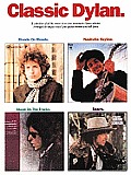 Classic Dylan A Collection of All the Music from Four Landmark Dylan Albums