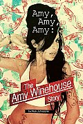Amy Amy Amy The Amy Winehouse Story