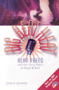 Big Beat Heat Alan Freed & The Early Years of Rock & Roll