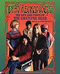 Dead Reckonings: The Life and Times of the Grateful Dead
