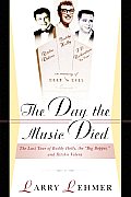 Day the Music Died The Last Tour of Buddy Holly the Big Bopper & Ritchie Valens