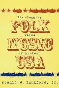 Folk Music USA The Changing Voice of Protest