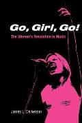 Go Girl Go The Womens Revolution in Music