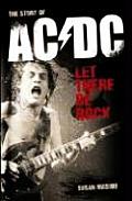 Let There Be Rock The Story Of Acdc