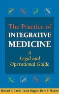 The Practice of Integrative Medicine: A Legal and Operational Guide