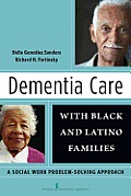 Dementia Care with Black and Latino Families: A Social Work Problem-Solving Approach