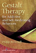 Gestalt Therapy for Addictive and Self-Medicating Behaviors