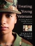 Treating Young Veterans: Promoting Resilience Through Practice and Advocacy