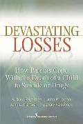 Devastating Losses: How Parents Cope with the Death of a Child to Suicide or Drugs