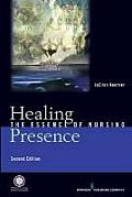 Healing Presence: The Essence of Nursing