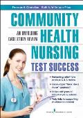 Community Health Nursing Test Success: An Unfolding Case Study Review
