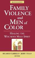 Family Violence and Men of Color: Healing the Wounded Male Spirit