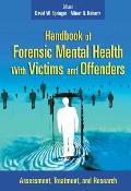 Handbook of Forensic Mental Health with Victims and Offenders: Assessment, Treatment, and Research