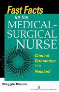 Fast Facts for the Medical-Surgical Nurse: Clinical Orientation in a Nutshell