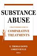 Substance Abuse: A Practitioner's Guide to Comparative Treatments