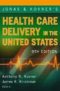 Jonas & Kovners Health Care Delivery in the United States 9th edition