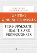 Writing Winning Proposals For Nurses & Health Care Professionals