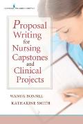 Proposal Writing For Nursing Capstones & Clinical Projects