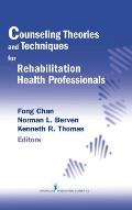 Counseling Theories & Techniques for Rehabilitation Health Professionals