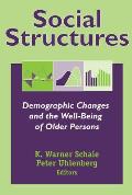 Social Structures: Demographic Changes and the Well-Being of Older Persons