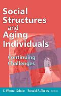 Social Structures and Aging Individuals: Continuing Challenges