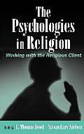 The Psychologies in Religion: Working with the Religious Client