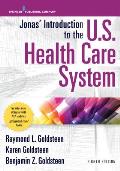 Jonas' Introduction to the U.S. Health Care System, 8th Edition