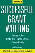 Successful Grant Writing: Strategies for Health and Human Service Professionals