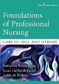 Foundations of Professional Nursing: Care of Self and Others