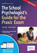 The School Psychologist's Guide for the Praxis Exam