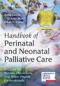 Handbook of Perinatal and Neonatal Palliative Care: A Guide for Nurses, Physicians, and Other Health Professionals