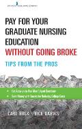 Pay for Your Graduate Nursing Education Without Going Broke: Tips from the Pros