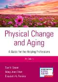Physical Change and Aging, Seventh Edition: A Guide for Helping Professions